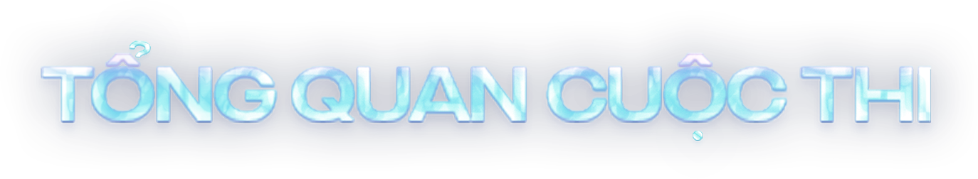 TỔNG QUAN CUỘC THI